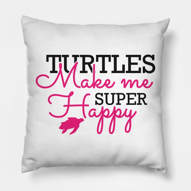 Turtle - Turtles make me super happy Pillow by KC Happy Shop