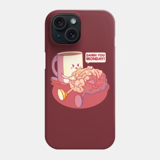 Damn You Monday! Phone Case