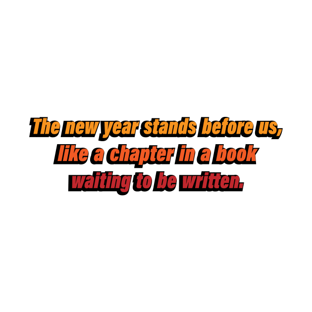 The new year stands before us, like a chapter in a book waiting to be written by CRE4T1V1TY