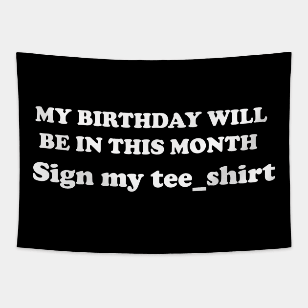 sign my teeshirt Tapestry by UrbanCharm