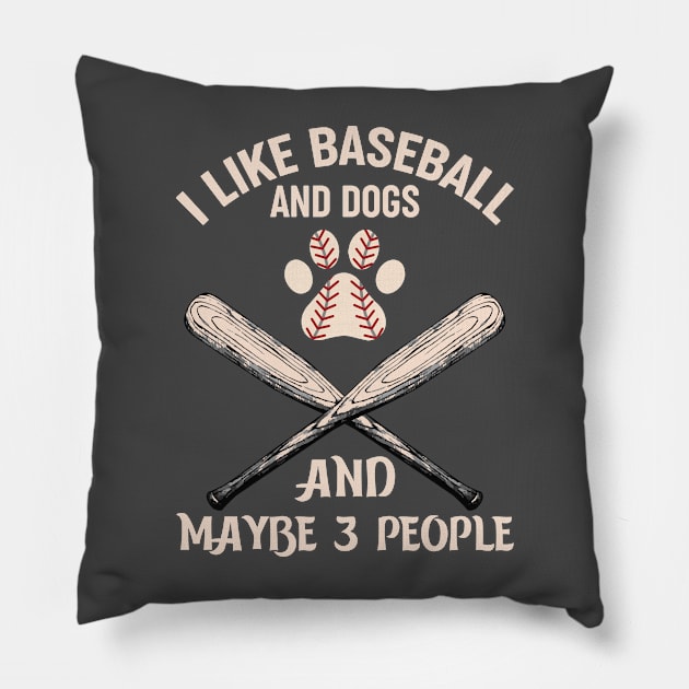 I like baseball and dogs and not many people Pillow by Irishtyrant Designs