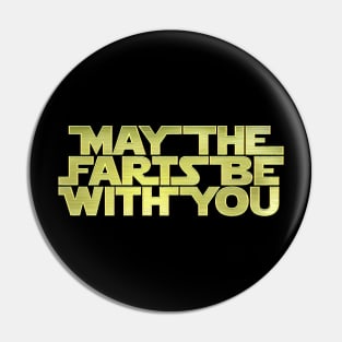 May The Farts Be With You Pin