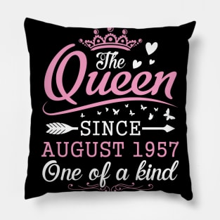 The Queen Since August 1957 One Of A Kind Happy Birthday 63 Years Old To Me You Pillow