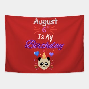 August 6 st is my birthday Tapestry