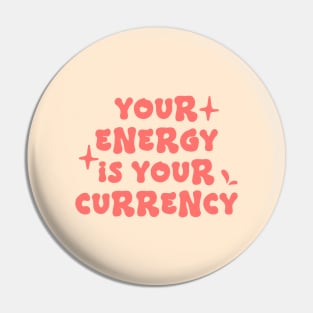 Your energy is your currency - Positive affirmation quote Pin