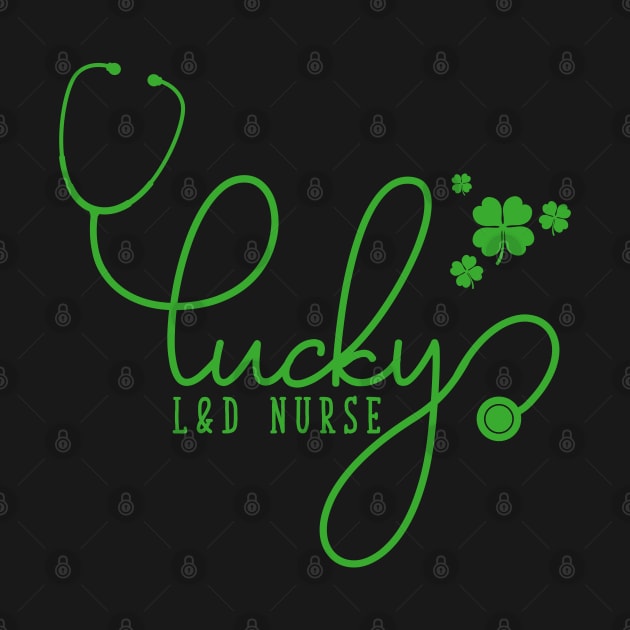 Lucky L&D Nurse Stetoscope St Patricks Day Nurse by Way Down South