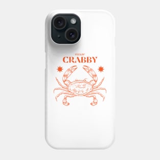 'Feelin' Crabby' Crab Pun Funny Design Phone Case