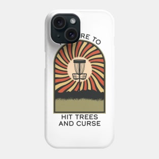 I'm Here To Hit Trees and Curse | Disc Golf Vintage Retro Arch Mountains Phone Case