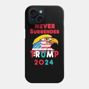 Never Surrender Trump 2024 Phone Case