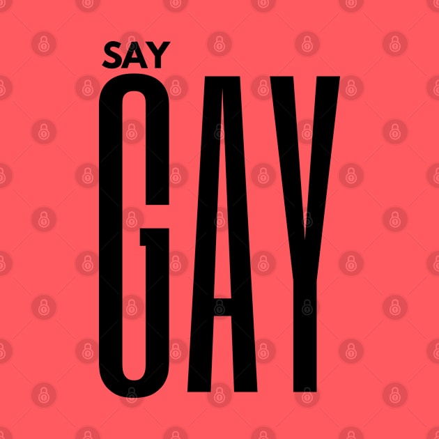 SAY GAY by TJWDraws