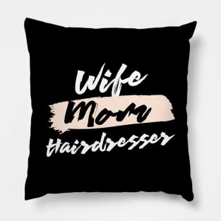 Cute Wife Mom Hairdresser Gift Idea Pillow