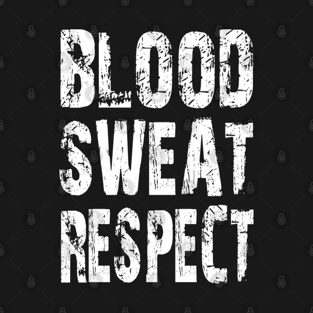 Blood, Sweat, Respect by Vitalitee