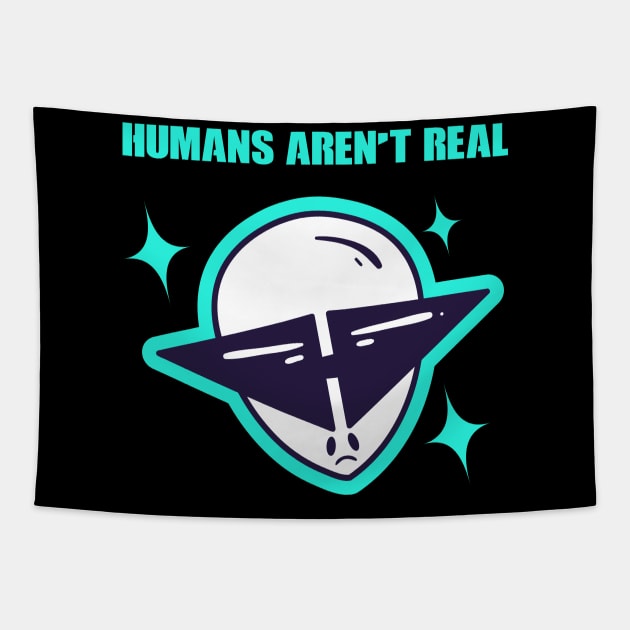 Human's Aren't Real  Space Alien Alien Head Tapestry by rjstyle7