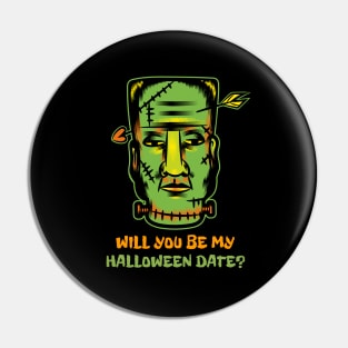 Will You Be My Halloween Date? - Frankenstein Pin