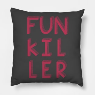 Funkiller Pillow