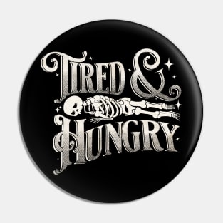 Tired and Hungry Pin