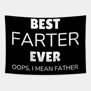 Funny Fathers Day Best Farter Ever Oops I Mean Father Fart Tapestry