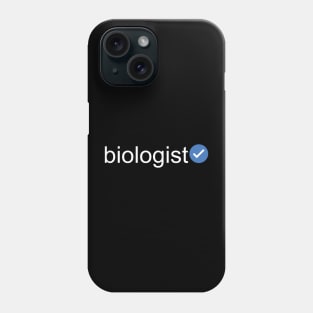 Verified Biologist (White Text) Phone Case