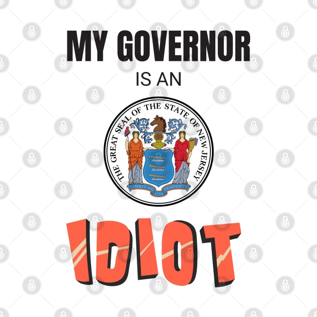 My governor is an idiot - New Jersey by Vanilla Susu