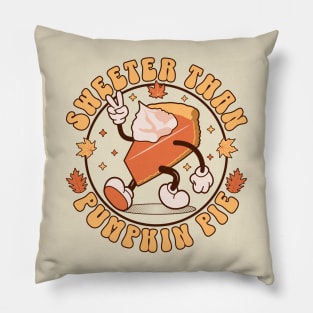 Sweeter Than Pumpkin Pie - Funny Thanksgiving Pumpkin Pie Pillow