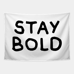 Stay Bold Tapestry