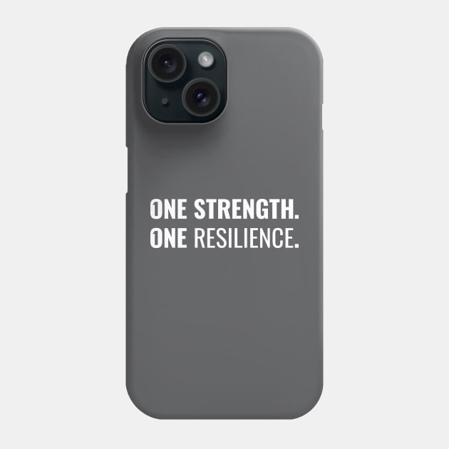 One strength. One resilience. Phone Case by Magicform