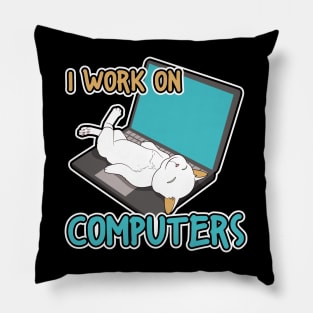 I work on computers Pillow