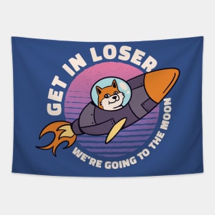 Get in losers Dogecoin to the Moon Memecoin Merch Tapestry