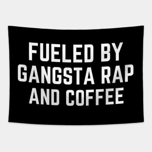 Fueled by Gangsta Rap and Coffee Tapestry