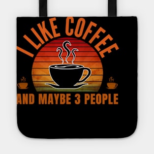 i like coffee and maybe 3 people Tote