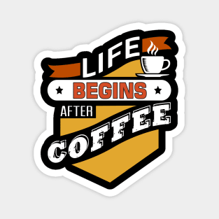 Life Begins After Coffe Magnet