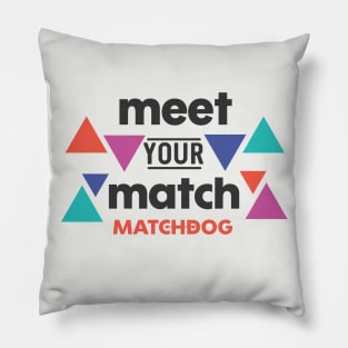 Meet Your Match Pillow