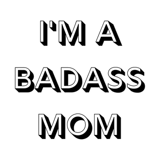 AWESOME Badass Mom Text Design T-Shirt