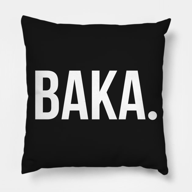 Baka Pillow by Otakuverse