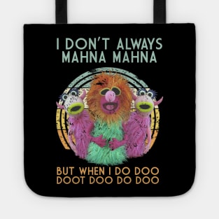 i dont always mahna mahna retro Tote