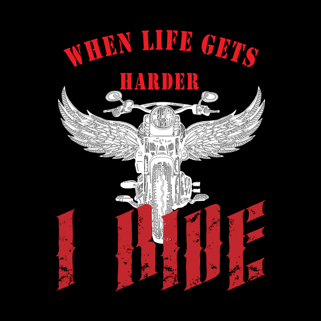 When life gets harder, i ride by TS Studio