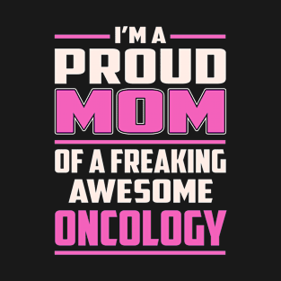 Proud MOM Oncology T-Shirt