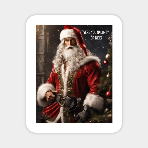 Were you naughty or nice? Magnet by FineArtworld7