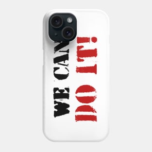 We can do it! Phone Case