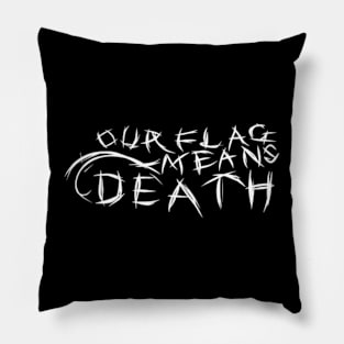 Or Flag Means Death design Pillow