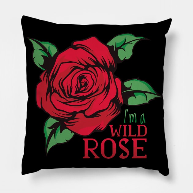 Fontaine Exclusives I'm A Wild Rose! #111 Pillow by Fontaine Exclusives