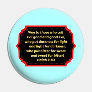 Bible Verse Isaiah 5:20 Pin