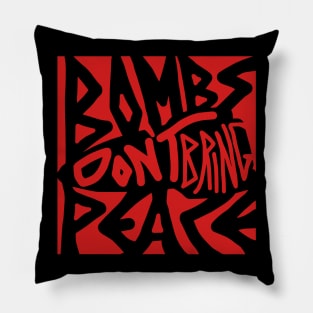 Bombs Don't Bring Peace (Red) Pillow