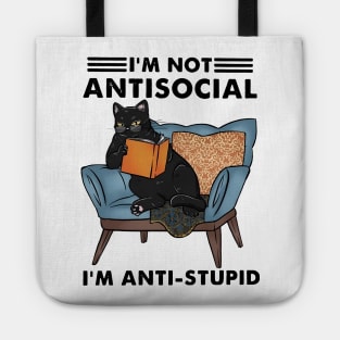 I'm not antisocial I'm anti-stupid Tote