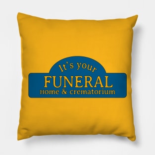 It's Your Funeral Pillow