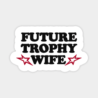 Funny Y2K TShirt, Future Trophy Wife 2000's Celebrity Style Meme Tee - Gift Shirt Magnet