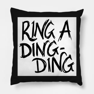 Ring a Ding Ding 2 Pillow