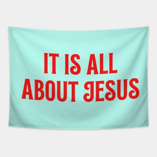 It Is All About Jesus Tapestry