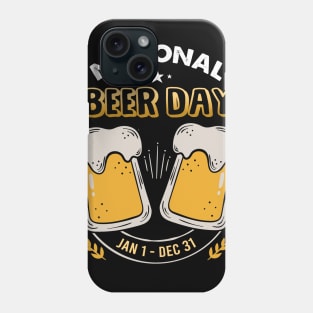 National Beer Day Jan 1  Dec 31 Costume Gift Phone Case