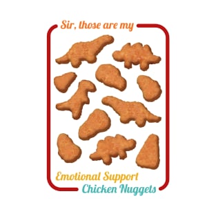 Sir, Those Are My Emotional Support Chicken Nuggets T-Shirt